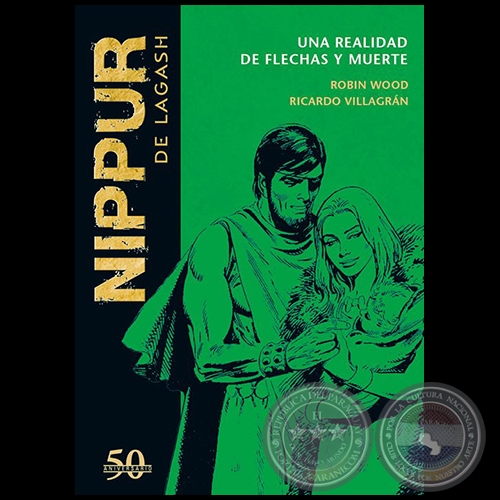 NIPPUR DE LAGASH N° 34 - UNA REALIDAD DE FLECHAS Y MUERTE - Guion: ROBIN WOOD - Año 2019 